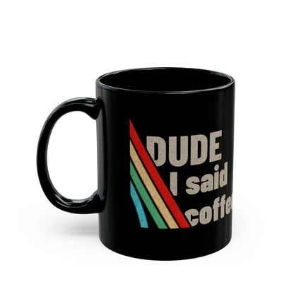 ARC Raiders Game Mug - Dude I Said Coffee